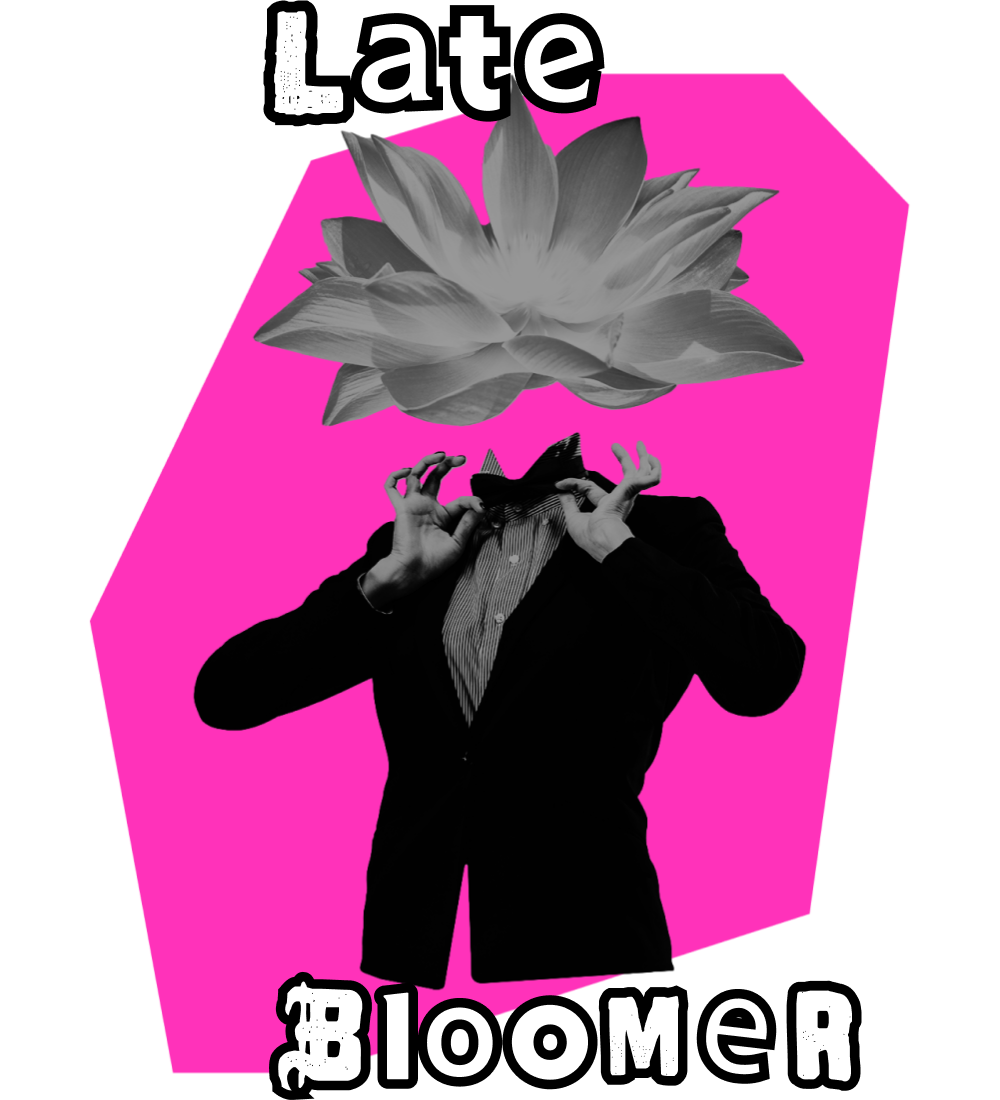 Character: Late Bloomer